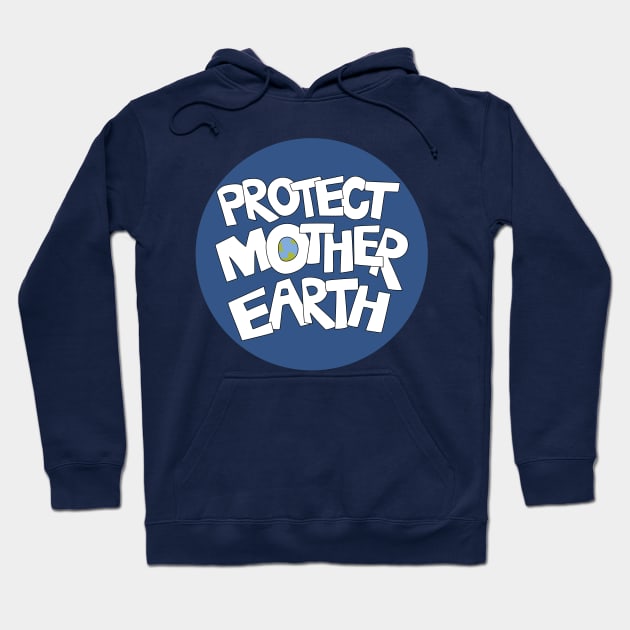 Protect Mother Earth Illustrated Text Badge Climate Ambassadors Hoodie by Angel Dawn Design